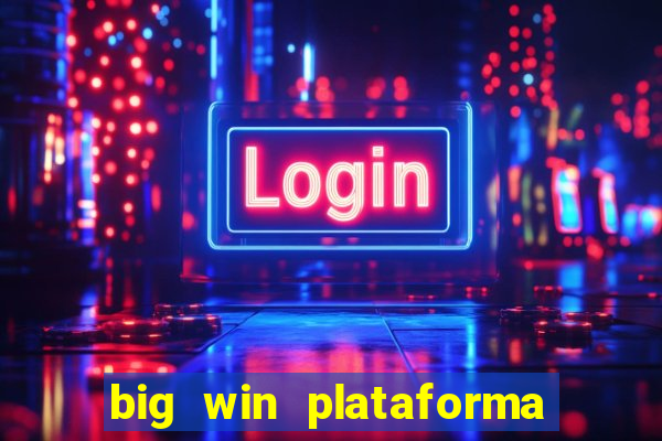 big win plataforma de jogos